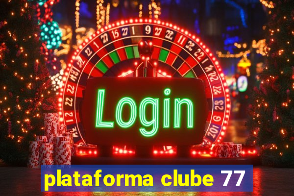 plataforma clube 77